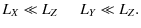 $\displaystyle L_X\ll L_Z\hspace{0.5cm}L_Y\ll L_Z.$