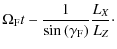 $\displaystyle \Omega_{\rm F}t-\frac{1}{\sin{(\gamma_{\rm F})}}\frac{L_X}{L_Z}\cdot$