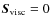$\vec{S}_{\rm visc}=0$