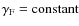 $\gamma_{\rm F}={\rm constant}$