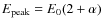 $E_{\rm peak}=E_0 (2+\alpha)$