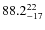${\rm 88.2_{-17}^{22}}$