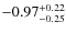 ${\rm -0.97_{-0.25}^{+ 0.22}}$