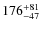 ${\rm 176_{-47}^{+81}}$