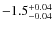${\rm -1.5_{-0.04}^{+0.04}}$