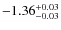 ${\rm -1.36_{-0.03}^{+0.03}}$
