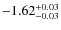 ${\rm -1.62_{-0.03}^{+0.03}}$