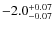 ${\rm -2.0_{-0.07}^{+0.07}}$
