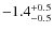${\rm -1.4_{-0.5}^{+0.5}}$