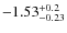 ${\rm -1.53_{-0.23}^{+0.2}}$