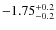 ${\rm -1.75_{-0.2}^{+0.2}}$