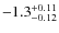 ${\rm -1.3_{-0.12}^{+0.11}}$