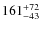 ${\rm 161_{-43}^{ +72}}$