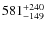 ${\rm 581_{-149}^{+240}}$
