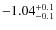 ${\rm -1.04_{-0.1}^{+0.1}}$