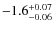 ${\rm -1.6_{-0.06}^{+0.07}}$