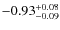 $\rm -0.93_{-0.09}^{+0.08}$