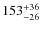 $\rm 153_{-26}^{+36}$