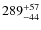 $\rm 289_{-44}^{+57}$