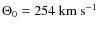 $\Theta_0=254~{\rm km~s^{-1}}$