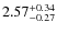 $2.57^{\rm +0.34}_{-0.27}$