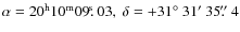 $\alpha=20^{{\rm h}}10^{{\rm m}}09\hbox{$.\!\!^{\rm s}$ }03,~\delta= +31\hbox{$^\circ$ }31\hbox{$^\prime$ }35\hbox{$.\!\!^{\prime\prime}$ }4$