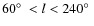 $60\hbox {$^\circ $ }<l<240\hbox {$^\circ $ }$