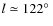 $l \simeq 122\hbox {$^\circ $ }$
