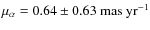 $\mu_\alpha=0.64\pm0.63~{\rm mas~yr^{-1}}$