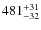 $481_{\rm -32}^{+31}$