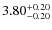 $3.80_{\rm -0.20}^{+0.20}$