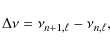 \begin{displaymath}\Delta \nu = \nu_{n+ 1, \ell} -\nu_{n, \ell},
\end{displaymath}