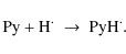 \begin{displaymath}{\rm Py + H^\cdot~\rightarrow~PyH^\cdot}.
\end{displaymath}