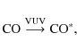 \begin{displaymath}{\rm CO} \stackrel{\rm VUV}{\longrightarrow}{\rm CO^*},
\end{displaymath}