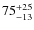 $\rm 75^{+25}_{-13}$