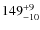 $\rm 149^{+9}_{-10}$