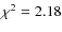 $\chi^2=2.18$