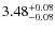 $3.48_{\rm -0.08}^{+0.08}$