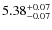 $5.38_{\rm -0.07}^{+0.07}$