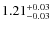 $1.21_{\rm -0.03}^{+0.03}$