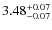 $3.48_{\rm -0.07}^{+0.07}$