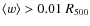 $\langle w \rangle > 0.01~R_{500}$