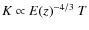 $K \propto E(z)^{-4/3}~T$