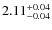 $2.11_{\rm -0.04}^{+0.04}$