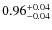 $0.96_{\rm -0.04}^{+0.04}$