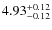 $4.93_{\rm -0.12}^{+0.12}$