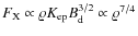 $F_{\rm X}\propto \varrho
K_{\rm ep}B_{\rm d}^{3/2}\propto \varrho^{7/4}$