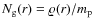 $N_{\rm g}(r)=\varrho(r)/m_{\rm p}$