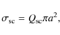 \begin{displaymath}%
\sigma_{{\rm sc}}=Q_{{\rm sc}}\pi a^2,
\end{displaymath}