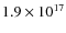 $1.9\times10^{17}$